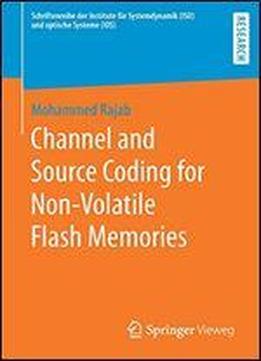 Channel And Source Coding For Non-volatile Flash Memories (schriftenreihe Der Institute Fur Systemdynamik (isd) Und Optische Systeme (ios))