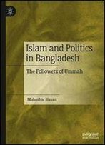 Islam And Politics In Bangladesh: The Followers Of Ummah