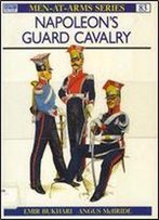 Napoleon's Guard Cavalry (Men-At-Arms Series 83)