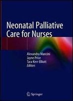 Neonatal Palliative Care For Nurses