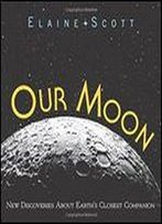 Our Moon: Exploring Luna
