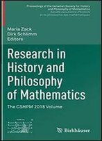 Research In History And Philosophy Of Mathematics: The Cshpm 2018 Volume (Proceedings Of The Canadian Society For History And Philosophy Of ... Et De Philosophie Des Mathematiques)