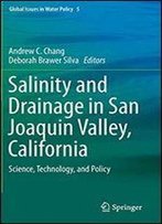 Salinity And Drainage In San Joaquin Valley, California: Science, Technology, And Policy (Global Issues In Water Policy)