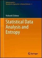 Statistical Data Analysis And Entropy (Behaviormetrics: Quantitative Approaches To Human Behavior)