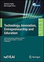 Technology, Innovation, Entrepreneurship And Education: 3rd Eai International Conference, Tie 2019, Braga, Portugal, October 1718, 2019, Proceedings