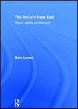 The Ancient Near East: History, Society And Economy