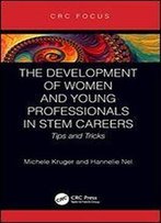 The Development Of Women And Young Professionals In Stem Careers: Tips And Tricks
