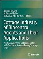 Cottage Industry Of Biocontrol Agents And Their Applications: Practical Aspects To Deal Biologically With Pests And Stresses Facing Strategic Crops