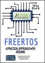 Freertos: A Practical Approach With Arduino
