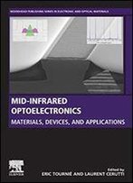 Mid-Infrared Optoelectronics: Materials, Devices, And Applications