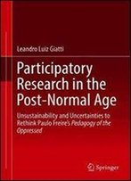 Participatory Research In The Post-Normal Age: Unsustainability And Uncertainties To Rethink Paulo Freire's Pedagogy Of The Oppressed