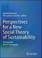 Perspectives For A New Social Theory Of Sustainability