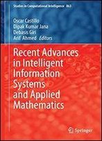 Recent Advances In Intelligent Information Systems And Applied Mathematics