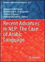 Recent Advances In Nlp: The Case Of Arabic Language (Studies In Computational Intelligence)