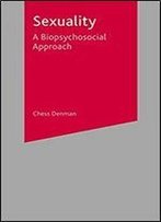 Sexuality: A Biopsychosocial Approach