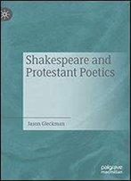 Shakespeare And Protestant Poetics