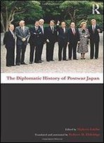 The Diplomatic History Of Postwar Japan