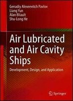 Air Lubricated And Air Cavity Ships: Development, Design, And Application