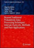 Beyond Traditional Probabilistic Data Processing Techniques: Interval, Fuzzy Etc. Methods And Their Applications