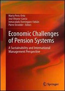 Economic Challenges Of Pension Systems: A Sustainability And International Management Perspective