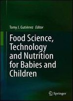 Food Science, Technology And Nutrition For Babies And Children