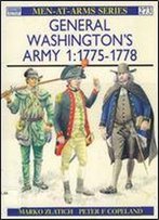 General Washington's Army (1): 1775-1778 (Men-At-Arms Series 273)
