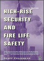 High-Rise Security And Fire Life Safety, Second Edition