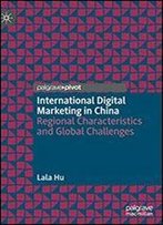 International Digital Marketing In China: Regional Characteristics And Global Challenges