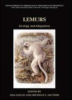 Lemurs: Ecology And Adaptation