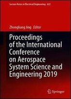 Proceedings Of The International Conference On Aerospace System Science And Engineering 2019