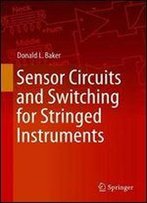 Sensor Circuits And Switching For Stringed Instruments: Humbucking Pairs, Triples, Quads And Beyond