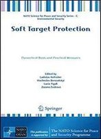 Soft Target Protection: Theoretical Basis And Practical Measures