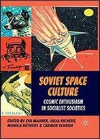 Soviet Space Culture: Cosmic Enthusiasm In Socialist Societies