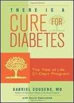 There Is A Cure For Diabetes: The Tree Of Life 21-Day+ Program