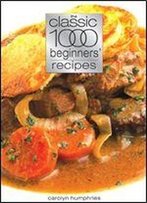 Classic 1000 Beginners' Recipes