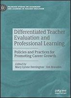 Differentiated Teacher Evaluation And Professional Learning: Policies And Practices For Promoting Career Growth