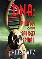 Dna: Pirates Of The Sacred Spiral