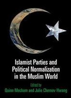 Islamist Parties And Political Normalization In The Muslim World