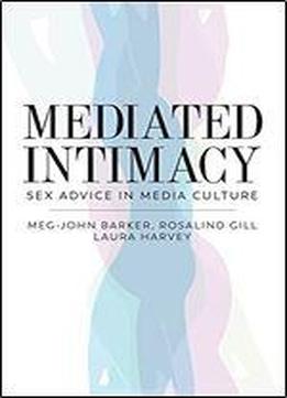 Mediated Intimacy: Sex Advice In Media Culture