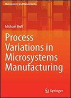 Process Variations In Microsystems Manufacturing