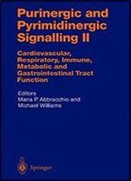 Purinergic And Pyrimidinergic Signalling Ii: Cardiovascular, Respiratory, Immune, Metabolic And Gastrointestinal Tract Function (Handbook Of Experimental Pharmacology 151)