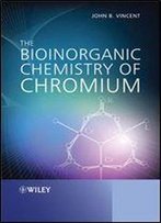 The Bioinorganic Chemistry Of Chromium