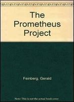The Prometheus Project: Mankind's Search For Long-Range Goals