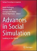 Advances In Social Simulation: Looking In The Mirror