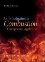 An Introduction To Combustion: Concepts And Applications (3rd Edition)