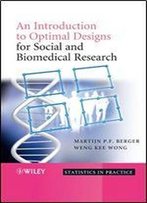 An Introduction To Optimal Designs For Social And Biomedical Research (Statistics In Practice)