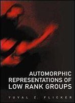 Automorphic Representations Of Low Rank Groups