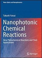 Nanophotonic Chemical Reactions: New Photochemical Reactions And Their Applications